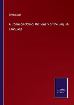 portada A Common-School Dictionary of the English Language (en Inglés)