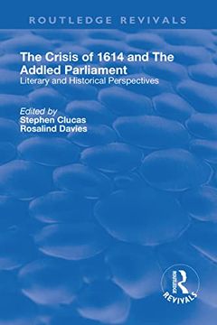 portada The Crisis of 1614 and the Addled Parliament: Literary and Historical Perspectives (en Inglés)
