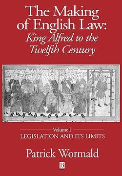portada the making of english law: king alfred to the twelfth century: volume i: legislation and its limits (in English)