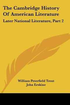 portada the cambridge history of american literature: later national literature, part 2 (en Inglés)
