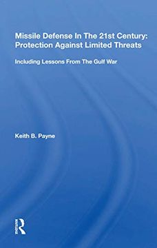portada Missile Defense in the 21St Century: Protection Against Limited Threats, Including Lessons From the Gulf war (en Inglés)