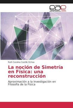 portada La noción de Simetría en Física: una reconstrucción (in Spanish)