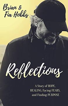 portada Reflections: A Story of Hope, Healing, Facing Fears, and Finding Purpose (en Inglés)