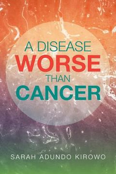 portada A Disease Worse Than Cancer (in English)