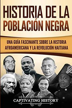 portada Historia de la Población Negra: Una Guía Fascinante Sobre la Historia Afroamericana y la Revolución Haitiana (in Spanish)