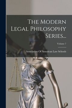 portada The Modern Legal Philosophy Series...; Volume 7 (en Inglés)