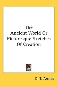 portada the ancient world or picturesque sketches of creation (en Inglés)
