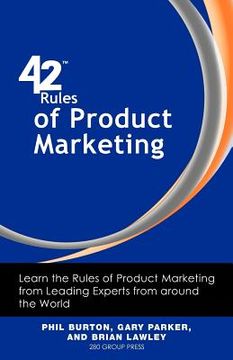 portada 42 rules of product marketing: learn the rules of product marketing from leading experts from around the world (en Inglés)
