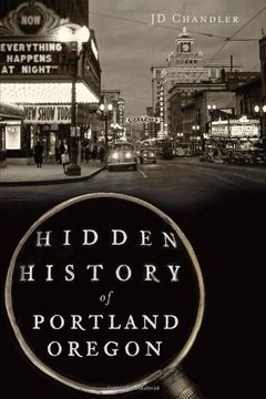 portada Hidden History of Portland, Oregon (Hidden History) (en Inglés)