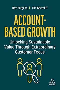 portada Account-Based Growth: Unlocking Sustainable Value Through Extraordinary Customer Focus 