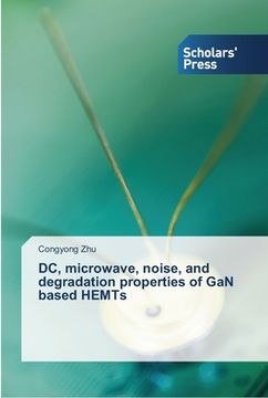 portada DC, microwave, noise, and degradation properties of GaN based HEMTs 
