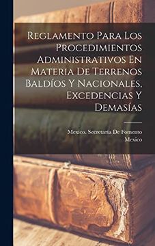 portada Reglamento Para los Procedimientos Administrativos en Materia de Terrenos Baldios y Nacionales, Excedencias y Demasias (Hardback)