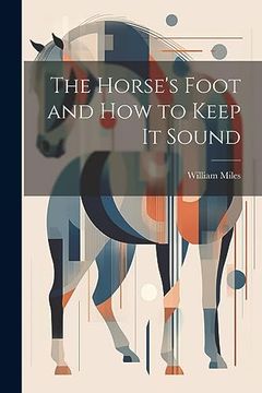 portada The Horse's Foot and how to Keep it Sound (en Inglés)