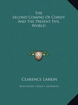 portada the second coming of christ and the present evil world (en Inglés)