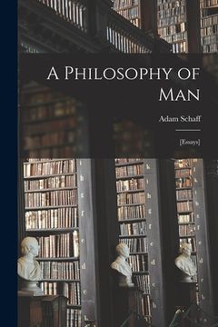 portada A Philosophy of Man: [essays] (en Inglés)
