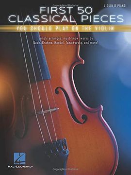 portada First 50 Classical Pieces you Should Play on the Violin (en Inglés)