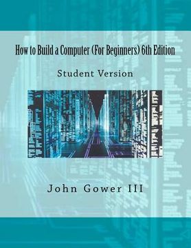 portada how to build a computer (for beginners) 6th edition