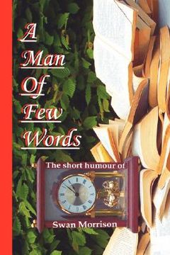 portada a man of few words - the short humour of swan morrison