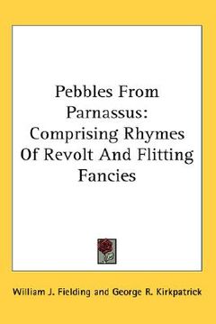 portada pebbles from parnassus: comprising rhymes of revolt and flitting fancies