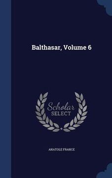 portada Balthasar, Volume 6 (in English)