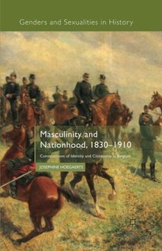 portada Masculinity and Nationhood, 1830-1910: Constructions of Identity and Citizenship in Belgium (Genders and Sexualities in History)