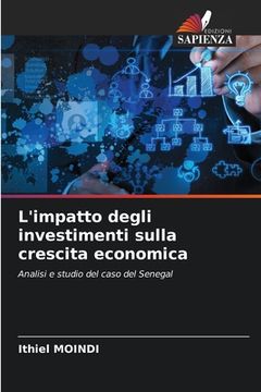 portada L'impatto degli investimenti sulla crescita economica (en Italiano)