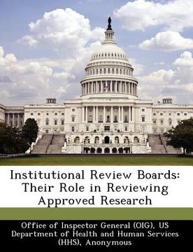 portada institutional review boards: their role in reviewing approved research (en Inglés)