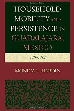 portada Household Mobility and Persistence in Guadalajara, Mexico: 1811-1842