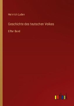 portada Geschichte des teutschen Volkes: Elfter Band (en Alemán)
