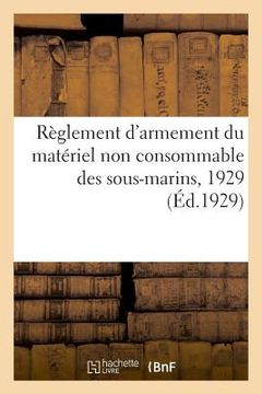 portada Règlement d'Armement Du Matériel Non Consommable Des Sous-Marins, 1929 (in French)