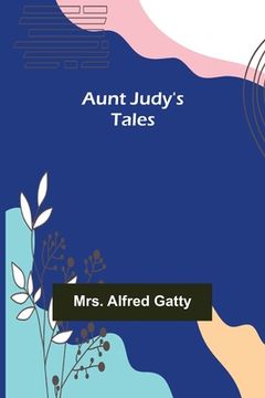 portada Aunt Judy's Tales (en Inglés)
