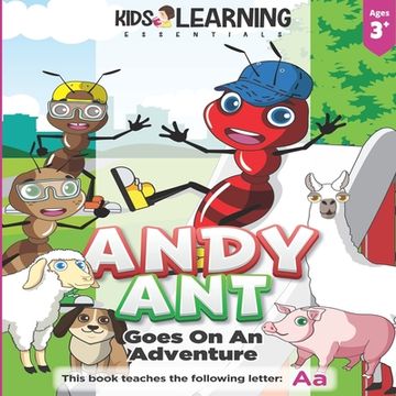 portada Andy Ant Goes On An Adventure: Learn the letter A with Andy Ant on his adventure through his hometown, and find out what fun he has trying new things (en Inglés)