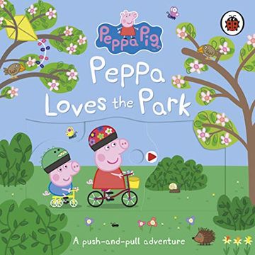 portada Peppa Pig: Peppa Loves the Park: A Push-And-Pull Adventure