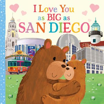 portada I Love you as big as san Diego: A Sweet Love Board Book for Toddlers With Baby Animals, the Perfect Mother's Day, Father's Day, or Shower Gift! 