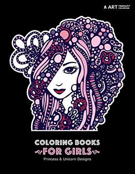 portada Coloring Books for Girls: Princess & Unicorn Designs: Advanced Coloring Pages for Tweens, Older Kids & Girls, Detailed Zendoodle Designs & Patterns,. Practice for Stress Relief & Relaxation 