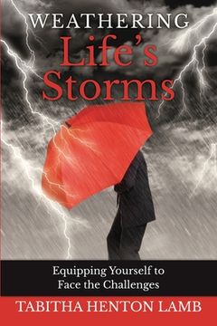 portada Weathering Life's Storms: Equipping Yourself to Face the Challenges
