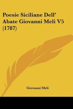 portada poesie siciliane dell' abate giovanni meli v5 (1787) (en Inglés)