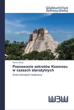portada Poznawanie sekretów Kosmosu w czasach starożytnych (en Polaco)