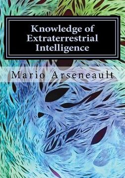 portada Knowledge of Extraterrestrial Intelligence: A new Development for Awareness of our Beings (in English)