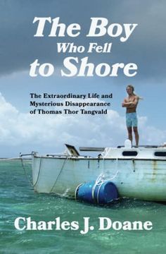 portada The boy who Fell to Shore: The Extraordinary Life and Mysterious Disappearance of Thomas Thor Tangvald (in English)