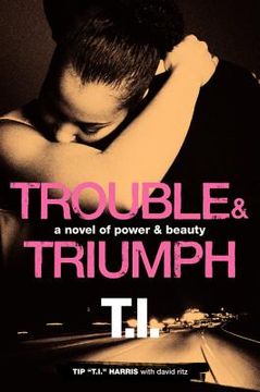 portada Trouble & Triumph: A Novel of Power & Beauty (en Inglés)