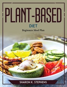 portada Plant-Based Diet: Beginners Meal Plan (en Inglés)