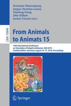 portada From Animals to Animats 15: 15th International Conference on Simulation of Adaptive Behavior, Sab 2018, Frankfurt/Main, Germany, August 14-17, 201 (en Inglés)