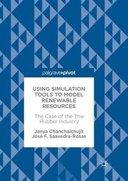 portada Using Simulation Tools to Model Renewable Resources: The Case of the Thai Rubber Industry