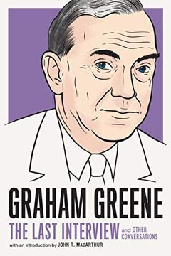 portada Graham Greene: The Last Interview: And Other Conversations (The Last Interview Series) (en Inglés)