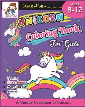portada Unicorn Coloring Books for Girls Ages 8-12: The Best Relaxing Activity Coloring Book for Girls, Kids, Boys and Anyone( Ages 2-4, 4-8, 9-12, Toddler, L