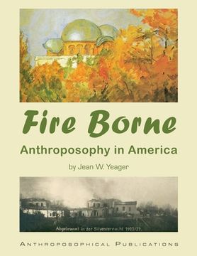 portada Fire Borne: Anthroposophy in America (en Inglés)