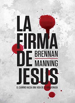portada La Firma de Jesus de Brennan Manning ed. 2014