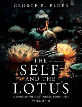 portada The Self and the Lotus: A Jungian View of Indian Buddhism, Volume II