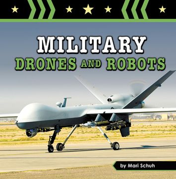 portada Military Drones and Robots (Amazing Military Machines) 
